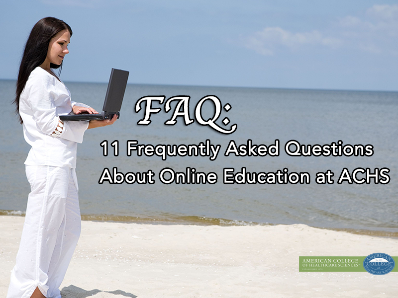 Frequently Asked Questions About Online Education | achs.edu