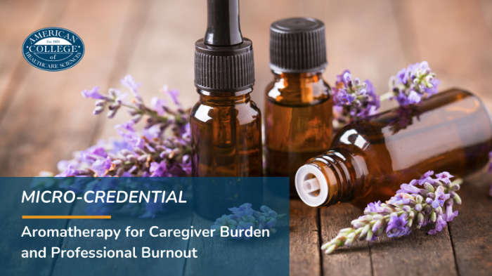 Micro-credential Aromatherapy for Caregiver Burden and Professional Burnout