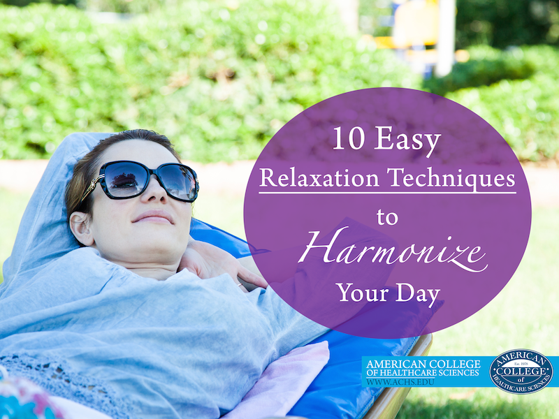 10 Easy Relaxation Techniques | achs.edu