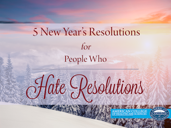 5 New Year’s Resolutions for People Who Hate Resolutions