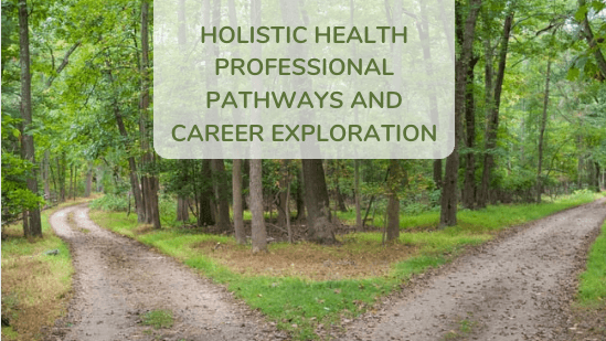 Diverging path in a forest with text holistic health professional pathways and career exploration